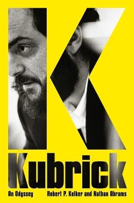 Kubrick: An Odyssey - Robert P Kolker,Nathan Abrams - cover