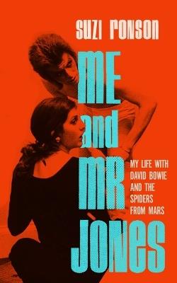 Me and Mr. Jones: My Life with David Bowie and the Spiders from Mars - Suzi Ronson - cover