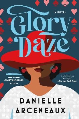Glory Daze: A Glory Broussard Mystery - Danielle Arceneaux - cover