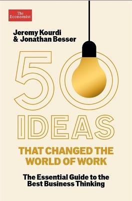 50 Ideas That Changed the World of Work - Jeremy Kourdi,Jonathan Besser - cover