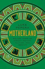 Motherland: A Journey Through 500,000 Years of African Culture and Identity