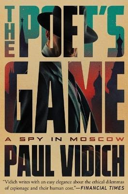 The Poet's Game: A Spy in Moscow - Paul Vidich - cover