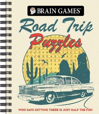 Brain Games - Road Trip Puzzles: Who Says Getting There Is Just Half the Fun? - Publications International Ltd,Brain Games - cover
