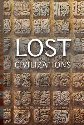 Lost Civilizations: Reveal the Secrets of Yesterday's World - Publications International Ltd - cover