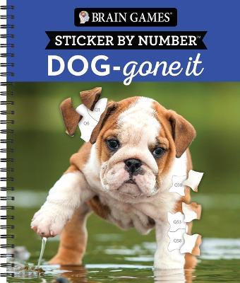 Brain Games - Sticker by Number: Dog-Gone It (28 Images to Sticker) - Publications International Ltd,Brain Games,New Seasons - cover