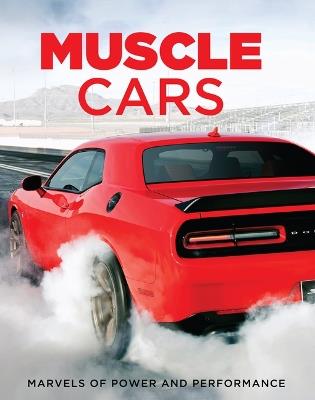 Muscle Cars: Marvels of Power and Performance (Red) - Publications International Ltd - cover
