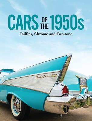 Cars of the 1950s: Tailfins, Chrome, and Two-Tone - Publications International Ltd - cover