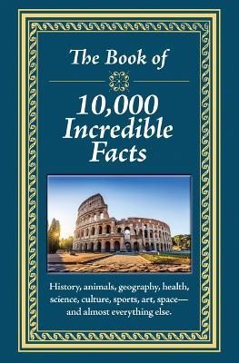 The Book of 10,000 Incredible Facts - Publications International Ltd - cover