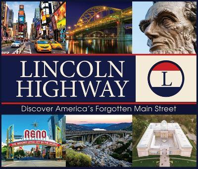 Lincoln Highway: Discover America's Forgotten Main Street - Publications International Ltd - cover