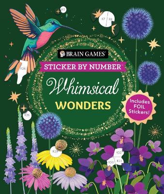 Brain Games - Sticker by Number: Whimsical Wonders: Includes Foil Stickers! - Publications International Ltd,New Seasons,Brain Games - cover