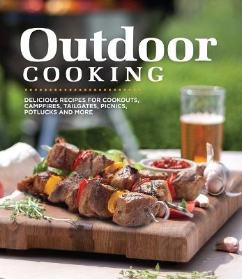 Outdoor Cooking: Delicious Recipes for Cookouts, Campfires, Tailgates, Picnics, Potlucks and More - Publications International Ltd - cover