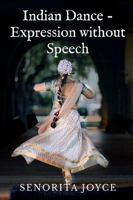 Indian Dance - Expression without Speech - Senorita Joyce - cover
