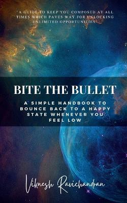 Bite the Bullet: Bite the Bullet - Viknesh Ravichandran - cover
