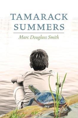 Tamarack Summers - Marc Douglass Smith - cover