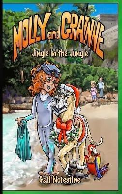 Jingle in the Jungle: A Molly and Grainne Story (Book 3) - Gail E Notestine - cover