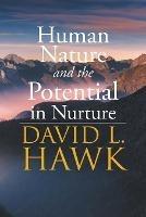 Human Nature Potential in Nurture - David L Hawk - cover