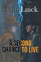 A Second Chance to Live - Lynn Luick - cover