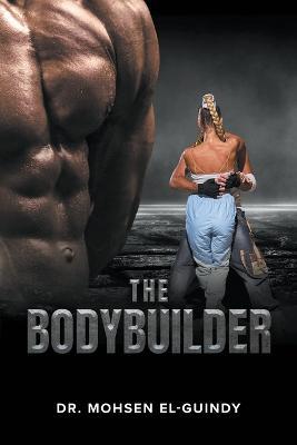 The Bodybuilder - Mohsen El-Guindy - cover