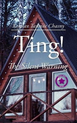 Ting!: The Silent Warning - Kennar Tawnee Chasny - cover
