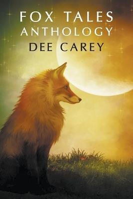 Fox Tales Anthology - Dee Carey - cover