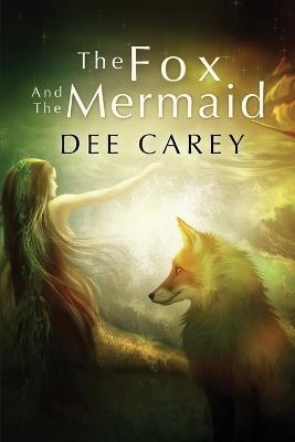 The Fox and the Mermaid - Dee Carey - cover