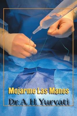 Mojarme Las Manos - A H Yurvati - cover