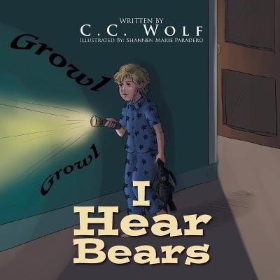 I Hear Bears - C C Wolf - cover