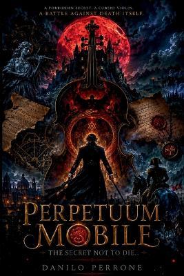 Perpetuum Mobile: The Secret Not to Die - Danilo Perrone - cover