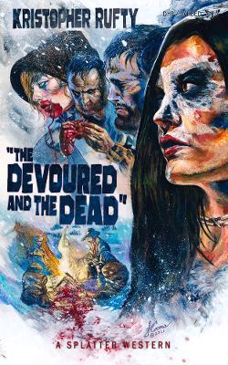 The Devoured and the Dead - Kristopher Rufty - cover