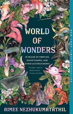 World of Wonders: In Praise of Fireflies, Whale Sharks, and Other Astonishments - Aimee Nezhukumatathil - cover