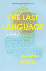 The Last Language: A Novel