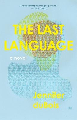 The Last Language: A Novel - Jennifer duBois - cover