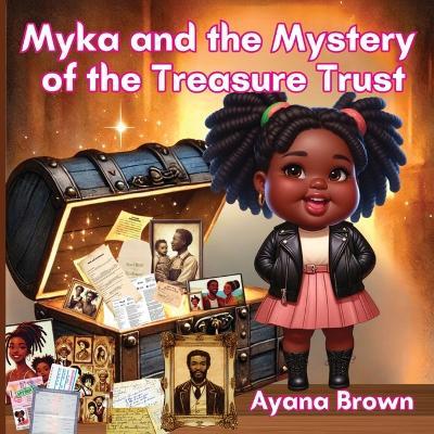 Myka and the Mystery of the Treasure Trust - Ayana Brown - cover