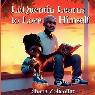 LaQuentin Learns to Love Himself - Shana Zolicoffer - cover