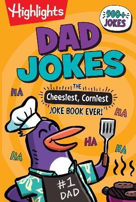 Dad Jokes: The Cheesiest, Corniest Joke Book Ever!: Ultimate Kids Joke Book Packed with Over 900 Jokes for Kids, Hilarious Dad Jokes Book - Highlights - cover