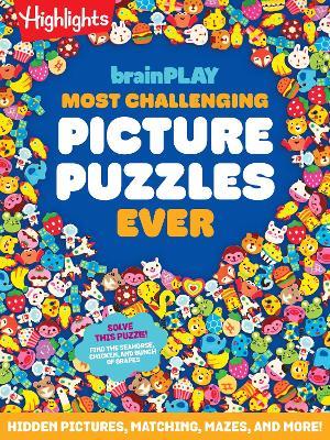 brainPLAY Most Challenging Picture Puzzles Ever: 144 Pages of Visual Puzzles and Brain Teasers for Kids 7 and Up, Hidden Pictures Puzzles, Mazes, Riddles and More Fun Puzzles - cover
