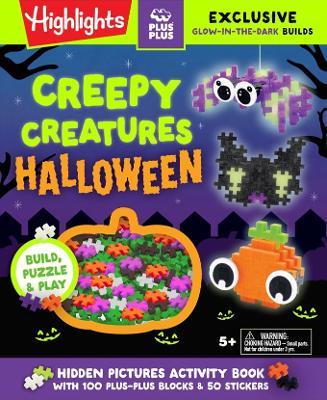 Creepy Creatures Halloween: Build, Puzzle & Play: Hidden Pictures Activity Book with 100 Plus-Plus Blocks & 50 Stickers - cover