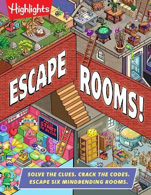Escape Rooms!: Solve the Clues. Crack the Codes. Escape Six Mind-bending Rooms - cover