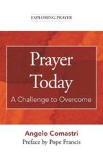 Prayer Today: A Challenge to Overcome