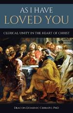 As I Have Loved You: Clerical Unity in the Heart of Christ