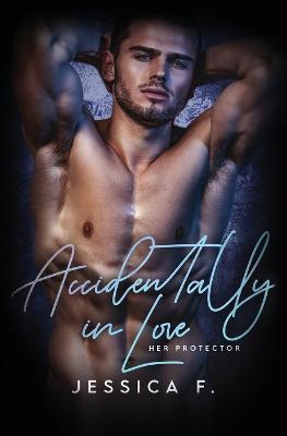 Accidentally In Love: Milliardar Liebesromane - Jessica F - cover
