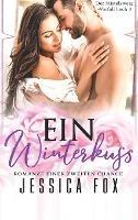 Ein Winterkuss: Romanze Einer Zweiten Chance - Jessica Fox,Jessica F - cover