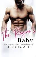 The Rogue's Baby: Ein Surprise Baby Liebesroman