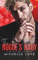 The Rogue's Baby: A Bad Boy Mafia Romance