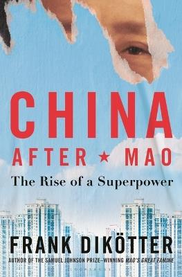 China After Mao: The Rise of a Superpower - Frank Dikötter - cover