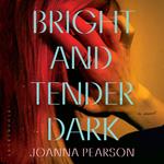 Bright and Tender Dark