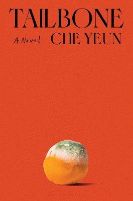 Tailbone: A Novel - Che Yeun - cover