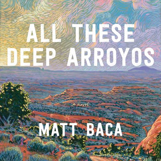 All These Deep Arroyos