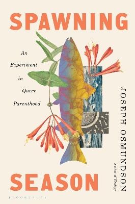 Spawning Season: An Experiment in Queer Parenthood - Joseph Osmundson - cover