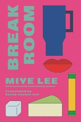 Break Room: A Gripping and Darkly Funny Psychological Game-Show Drama from the Author of the Dallergut Duology - Miye Lee - cover